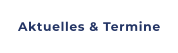 Aktuelles & Termine
