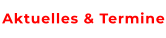 Aktuelles & Termine